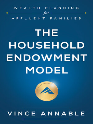 cover image of The Household Endowment Model: Wealth Planning for Affluent Families